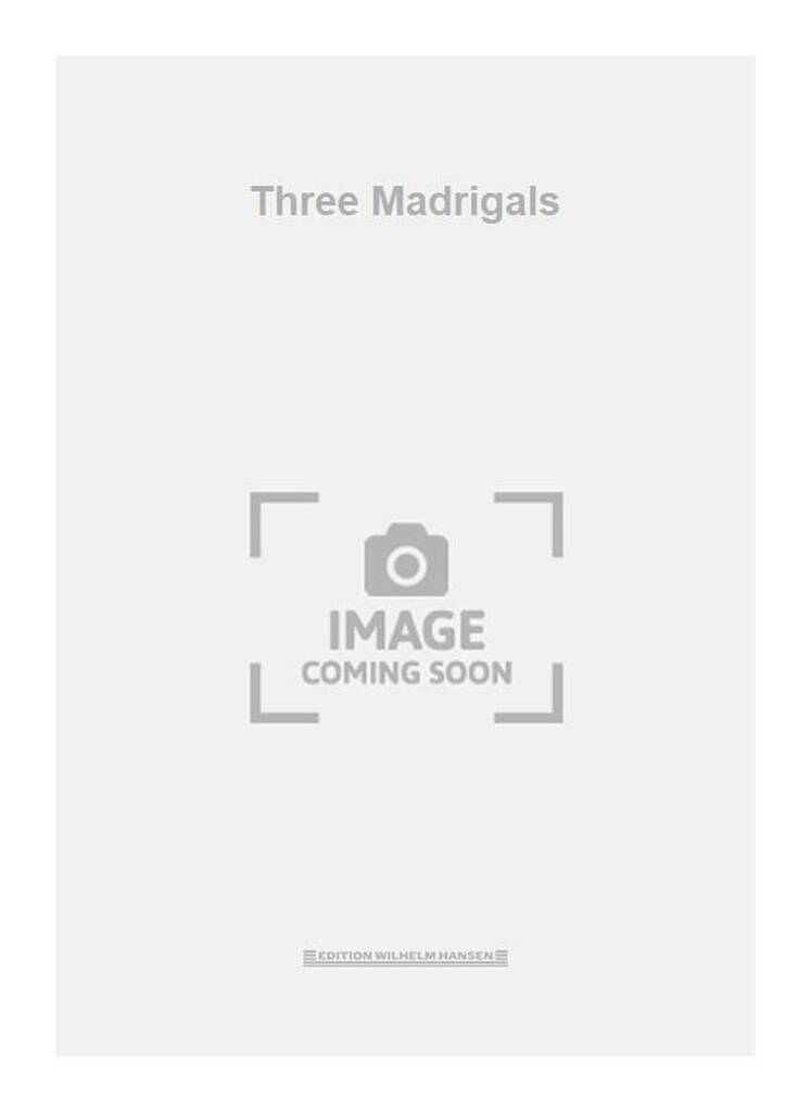 Three Madrigals